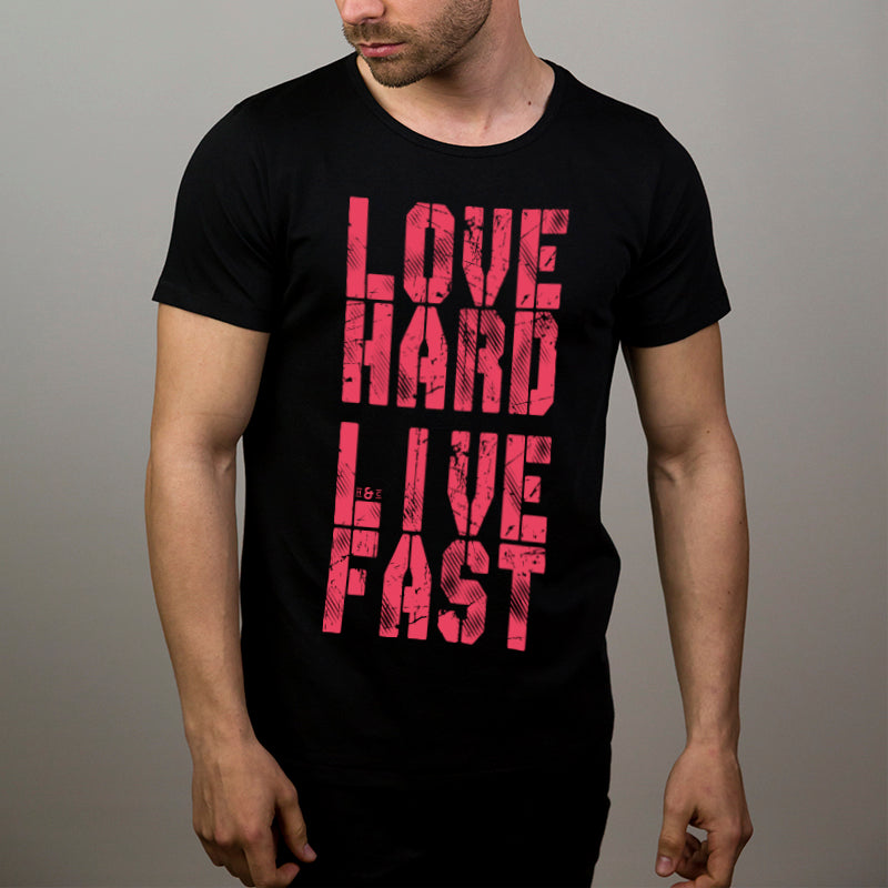 T-Shirt · Love Hard Live Fast