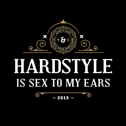 T-Shirt Woman · Hardstyle is sex to my ears